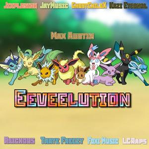 Eeveelution (feat. Jixplosion, TrayeFreezy, GhostChildX, Kazi Eternal, Matt Raichous, Jay Music, Foxi Music & LCRaps)