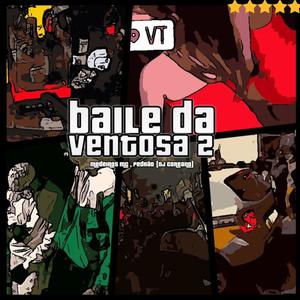 Baile da Ventosa 2 (feat. Pedrao & Coreano) [Explicit]