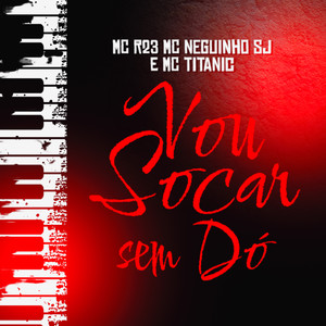 Vou socar sem Dó (Explicit)