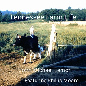 Tennessee Farm Life (feat. Phillip Moore)