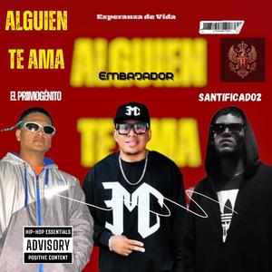 Alguien Te Ama (feat. Henry El Primogénito & El Embajador)
