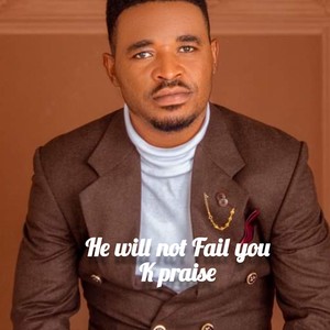 He will not fail you