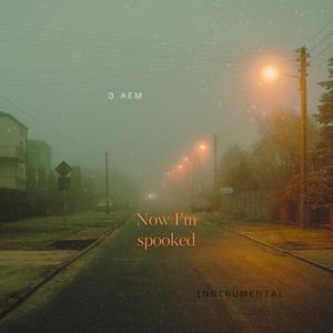Now I'm Spooked