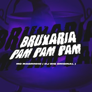 Bruxaria Pam Pam Pam (Explicit)