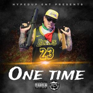 ONE TIME (feat. O.G. Silent & RIC RO) [Explicit]