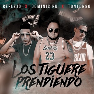 Los Tiguere Prendiendo (Explicit)
