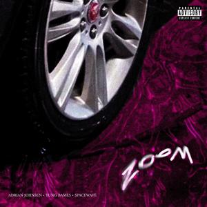 ZOOM (feat. Yung Bames & Spacewave) (Explicit)