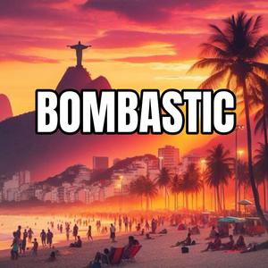 BOMBASTIC