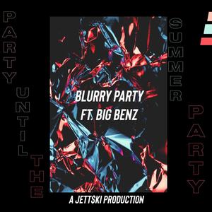 Blurry Party (feat. Big Benz) (Explicit)