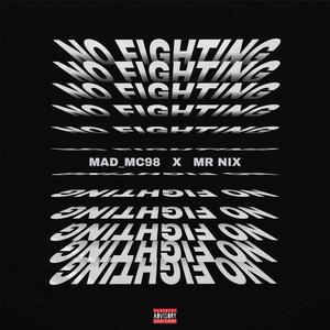 No Fighting (feat. Mr Nix)