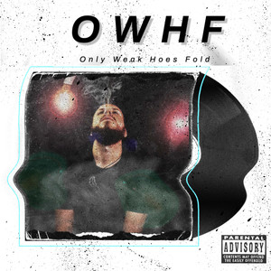 O.W.H.F (Only Weak Hoes Fold) [Explicit]