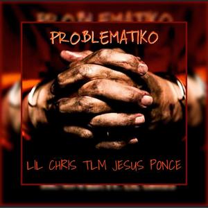 Problematiko (feat. Jesus Ponce) (Explicit)