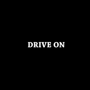 DRIVE ON