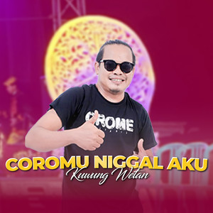 Coromu Niggal Aku