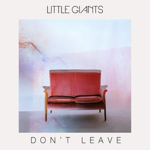 Don't Leave (Explicit)