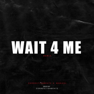 Wait 4 Me (Remix)