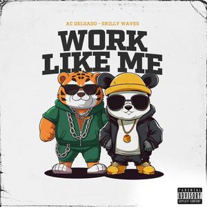 Work Like Me (feat. OKDELLY) [Explicit]