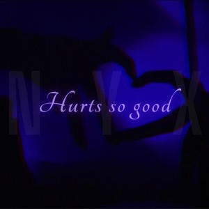 Hurts so good (Explicit)