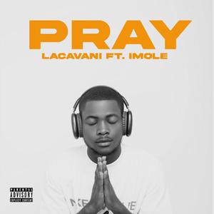 Pray (feat. Lacavani)