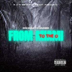 From Miami To The O (feat. YG SOLDIERR) [Explicit]