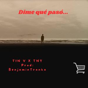 Dime Qué Pasó... (feat. Tny) [Explicit]