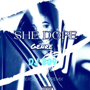 She Dope(feat. DJ 809) (Jersey Club Remix|Explicit)