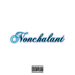 NONCHALANT (Explicit)