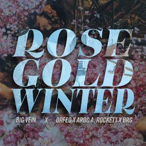 ROSE GOLD WINTER(feat. Orfeo, Aroc A. Rockett & BRG) (Explicit)