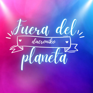 Fuera Del Planeta (Explicit)