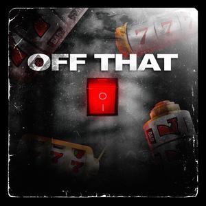 OFF THAT (Explicit)