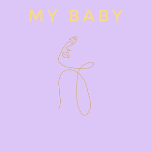 My Baby (Explicit)