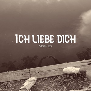 Ich liebe dich
