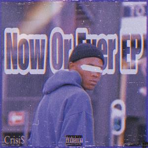 Now Or Ever (Explicit)