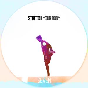 Stretch Your Body - SEVEN