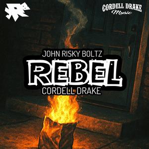 Rebel (feat. Cordell Drake) (Explicit)