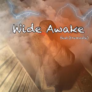 Wide Awake (feat. TRE4 NATE) (Explicit)