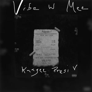 Vibe W Me (feat. Presi V) [Explicit]