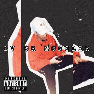 LV OR MONCLER (Explicit)