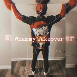 Whammy Takeover (Explicit)