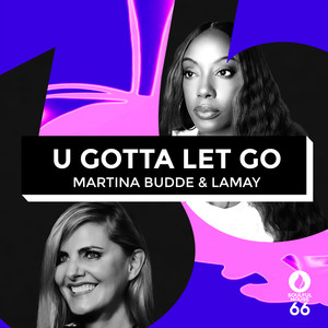 U Gotta Let Go (Radio Edit)