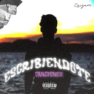 ESCRIBIENDOTE CANCIONES (Explicit)