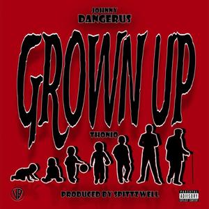 Grown Up (feat. Thonio) (Explicit)