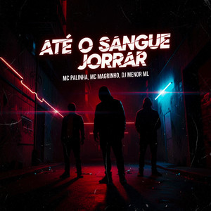 ATE O SANGUE JORRAR (Explicit)