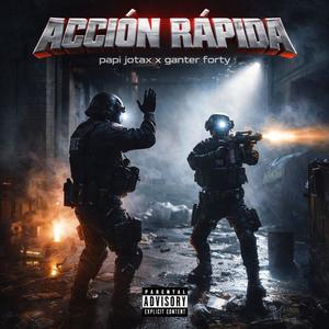 Accion Rapida (feat. Ganster Fory)