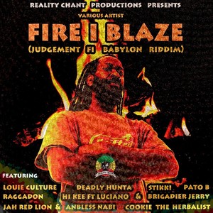 Fire I Blaze (Judgement Fi Babylon Riddim)