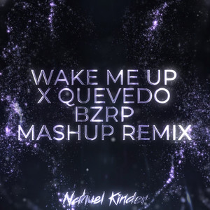 Wake Me Up x Quevedo Bzrp (Remix)