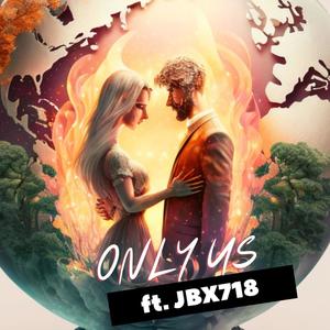 Only Us (feat. JBX718) (Explicit)