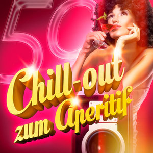 Chill-out zum Aperitif (50 Musiktitel aus Lounge und Chill-Out um seinen Aperitif einzunehmen)