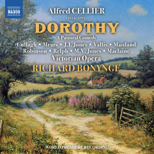 CELLIER, A.: Dorothy (Opera) [Cullagh, Mears, J.I. Jones, Vallis, Maitland, Victorian Opera Chorus and Orchestra, Bonynge]