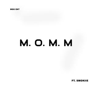 M. O. M. M (feat. Smokiie)